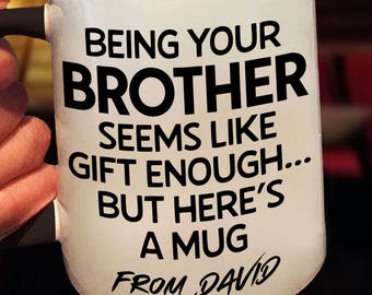 Personalized Being Your Brother Mug, Custom Funny Brother Gag Gift From Sister