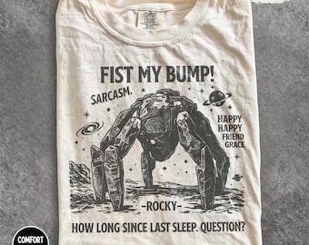 Project Hail Mary Rocky Alien Graphic Tee, Fist My Bump Funny Sci-Fi Space Shirt met citaat, Comfort Colors® Sci-Fi Fan Gift