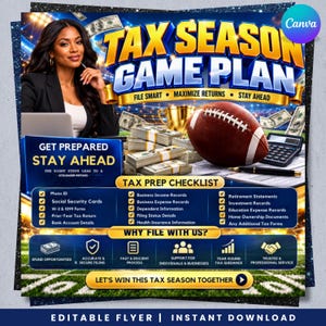 May include: A digital flyer titled Tax Season Game Plan featuring a football, stacks of cash, a calculator, and a tax preparation checklist. The design includes text such as File Smart, Maximize Returns, Stay Ahead, and Why File With Us, set against a stadium background.