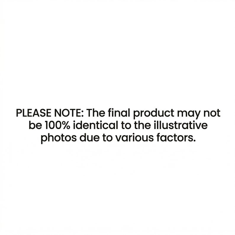Puede incluir: Fondo blanco con texto negro: "TENGA EN CUENTA: Es posible que el producto final no sea 100% id&eacute;ntico a las fotos ilustrativas debido a varios factores."