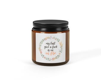 Ostatnie, co mnie obchodzi, to płonąca świeca sojowa | Słoik bursztynowy