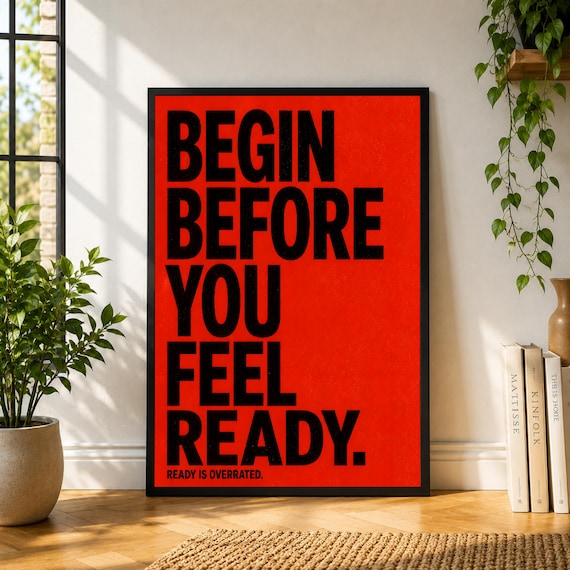 Begin Before You Feel Ready Poster, Red Typography Wall Art, Motivational Quote Print, Bold Office Decor, Modern Poster