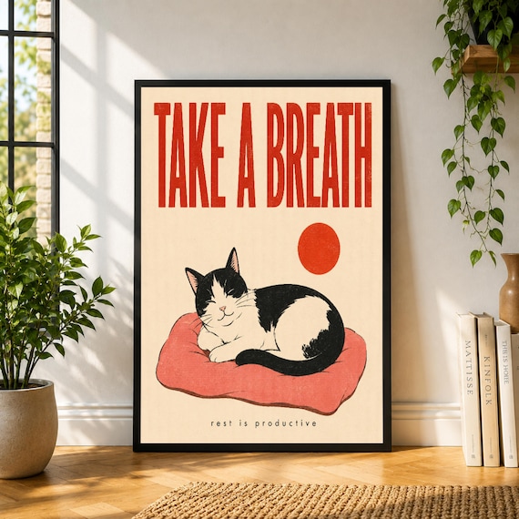 Take A Breath Poster, Cat Wall Art, Rest Is Productive Quote Print, Cozy Animal Poster, Mindful Decor