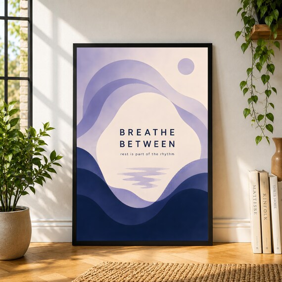 Breathe Between Poster, Blue Abstract Wall Art, Calm Wave Print, Wellness Typography Decor
