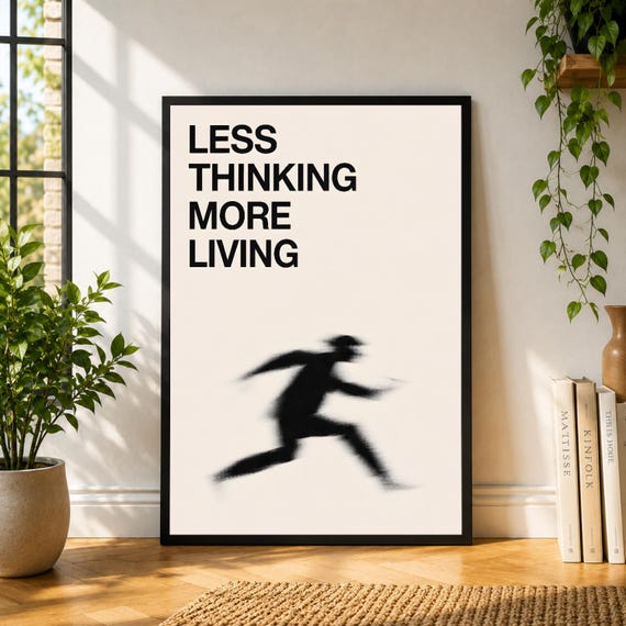 Less Thinking More Living Poster, Minimal Typography Wall Art, Runner Print, Motivational Modern Poster