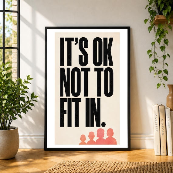 Its Ok Not To Fit In Poster, Bold Typography Wall Art, Inspirational Quote Print, Modern Neutral Decor