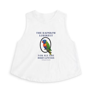 May include: White sleeveless crop top with a colorful illustration of a rainbow lorikeet inside a black oval. Text reads "THE RAINBOW LORIKEET" and "FOR ALL THE BIRD LOVERS with queer hearts."