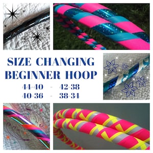 May include: Size changing beginner hoop with different color and pattern options. The hoop is made of plastic and is available in sizes 44-40, 42-38, 40-36, and 38-34 inches.