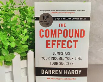 The Compound Effect by Darren Hardy: Success, Motivation, Personal Growth (Paperback)