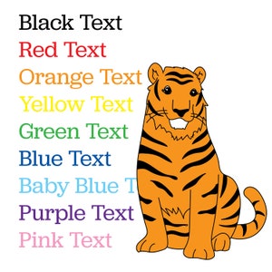 May include: An orange tiger with black stripes sits on a white background. The image includes text in various colors: black, red, orange, yellow, green, blue, baby blue, purple, and pink, each labeled with the word "Text".