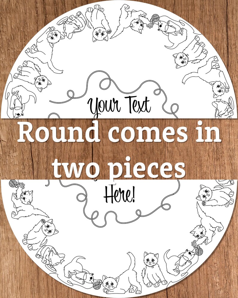This image demonstrates that round table covers 48" and larger come in two pieces. Playful kittens encircle the round table cover. At the center, optional custom text is encircled by a squiggly piece of yarn (illustrated). Sizes 30" and 36" come in a single piece.