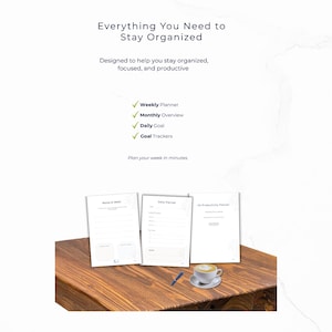 May include: Image of a planner with the text "Everything You Need to Stay Organized". The image shows three open planner pages, a pen, and a cup of coffee on a wooden surface. The planner includes sections for weekly, monthly, and daily planning.