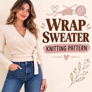 Peut inclure: Un pull cache-cœur en tricot côtelé de couleur crème avec des manches longues et une ceinture à nouer, porté avec un jean bleu. L'image contient le texte WRAP SWEATER KNITTING PATTERN et des illustrations d'aiguilles et de pelote de laine.