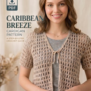 May include: A woman wearing a beige, open-front, short-sleeved crochet cardigan. The cardigan is part of a "Caribbean Breeze" pattern, a step-by-step crochet guide available as a PDF download. The text is in a serif font.
