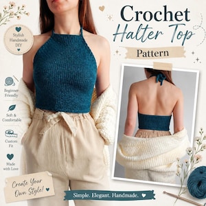Può includere: Un top all'americana in uncinetto a coste color verde acqua con scollo alto e schiena scoperta. Il capo è mostrato sia davanti che dietro, con una chiusura a laccio sul collo. Il testo sull'immagine include Crochet Halter Top Pattern, Stylish Handmade DIY, Beginner Friendly, Soft & Comfortable, Custom Fit, Made with Love, Create Your Own Style e Simple. Elegant. Handmade.