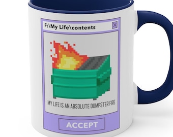 My Life Is an Absolute Dumpster Fire Ceramic Coffee Tea Mug