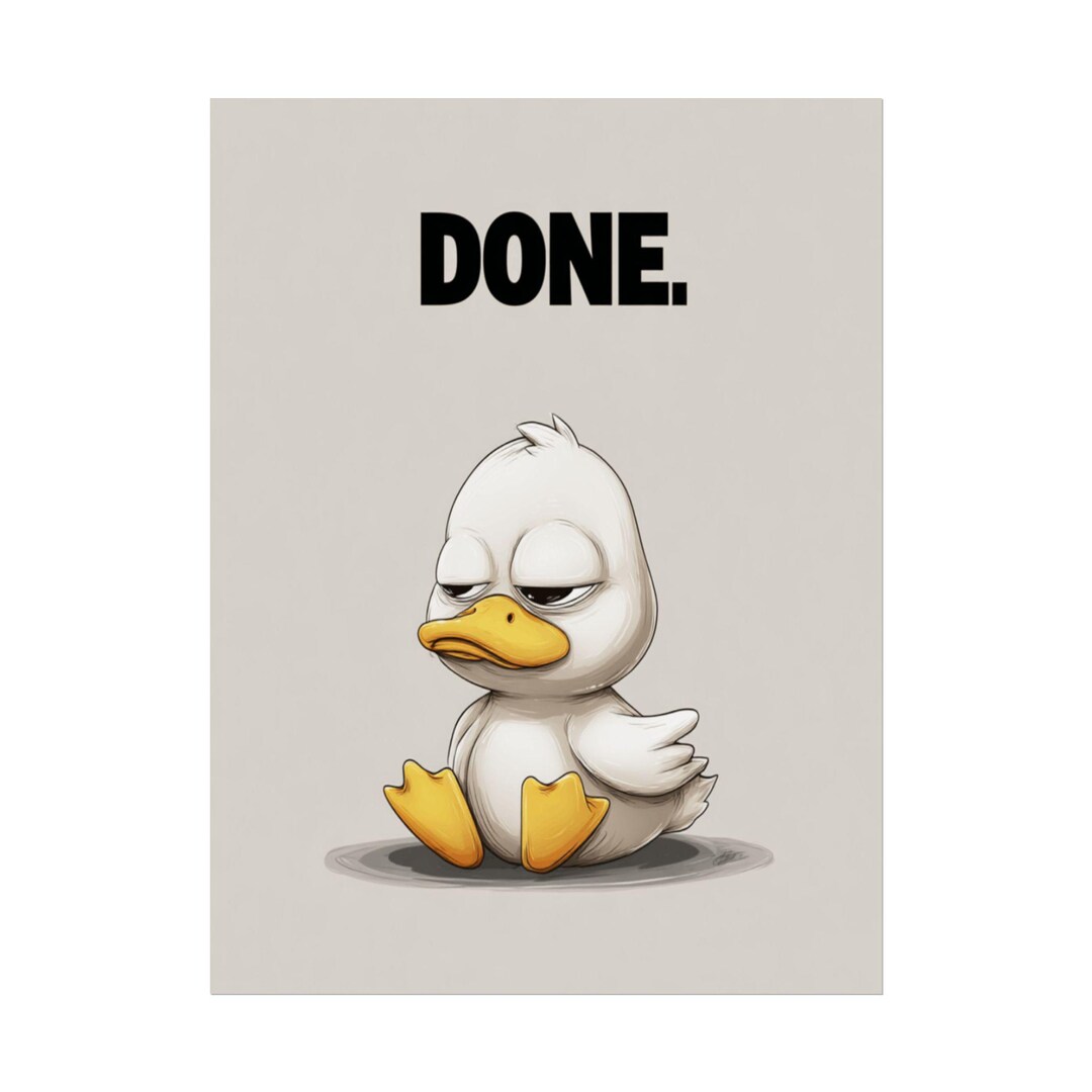 Done Duck Poster, Tired Illustration, Minimal Humor Print, Sarcastic ...