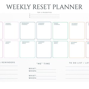May include: A white Weekly Reset Planner with sections for each day of the week, including schedule and meals. Features space for top priorities, shopping reminders, "Me" time, and a to-do list. Text includes "Weekly Reset Planner" and day names.