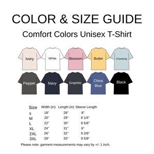 May include: Color and size guide for Comfort Colors Unisex T-shirts. The guide displays various t-shirt colors, including Ivory, White, Blossom, Butter, Chambray, Pepper, Navy, Graphite, China Blue, and Black. Size chart with measurements in inches for width, length, and sleeve length.