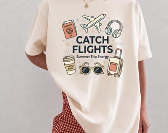 Catch Flights Shirt, Summer Vacation Tee, Retro Travel T-Shirt, Cute Airport Outfit, Wanderlust Top, Travel Lover Gift Tee, Comfort Colors