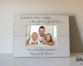 Dad Picture Frame, Son's first hero, Daughter's first love, Father's Day gift, Engraved Picture frame, Custom Dad Frame, love my daddy