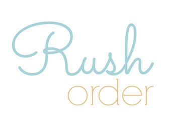 RUSH ORDER