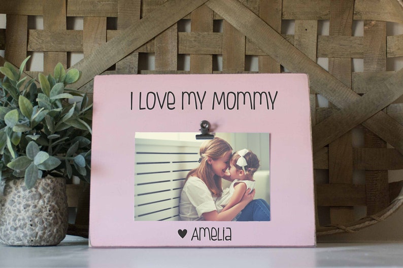 Love My Mommy Picture Frame Mothers Day Gift From Child New Image 0