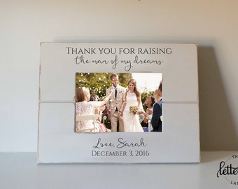 Mother of groom gift, Thank you for raising the man of my dreams, wedding picture frame, parents thank you gift, new mother in law gift