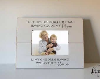 Mothers day picture frame, nana Picture Frame, Mothers day gift, only thing better, children having you as grandma, nana, mimi, grandmother