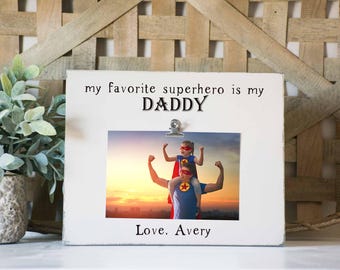 Dad Frame, Favorite superhero is my dad, best dad in the world, dad picture frame from child, love my daddy frame, fathers day gift