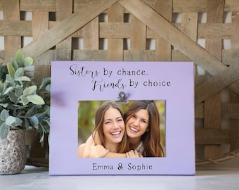 Sisters frame, sister gift, sisters by chance, friends by choice, best friend sister picture frame, custom sister frame, sister birthday
