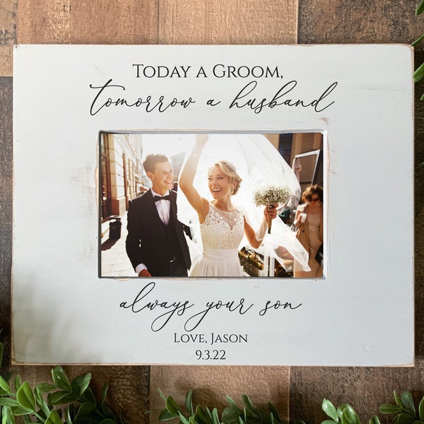 Mother of groom gift picture frame, today a groom, tomorrow a husband, always your son, parents wedding present, from son