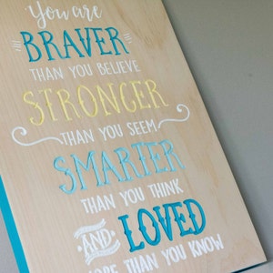 Braver than you believe sign, winnie the pooh quote, a a milne quote, wood nursery sign, playroom, kid&#39;s room