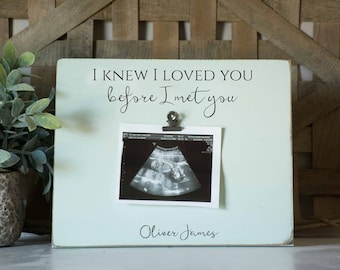 Ultrasound picture frame, I knew I loved you before I met you, baby picture frame, pregnancy annoucement, baby first photo, newly pregnant