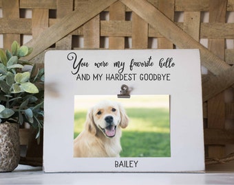 Dog Memorial, Pet Loss Gift, You were my favorite hello, hardest goodbye, pet picture frame