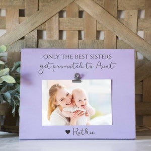 Sister promoted to aunt picture frame, best sisters get promoted, New Aunt frame, sister gift, new niece, new nephew, best aunt ever