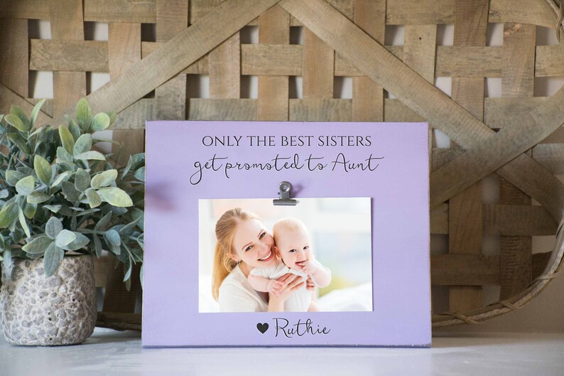 Sister Promoted To Aunt Picture Frame Best Sisters Get New Gift Niece Nephew Ever