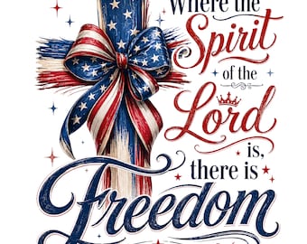 Peut inclure: Un motif patriotique avec une croix en bois ornée d'un ruban rouge, blanc et bleu aux couleurs du drapeau américain. Le texte dit "Where the Spirit of the Lord is, there is Freedom" avec une référence biblique.