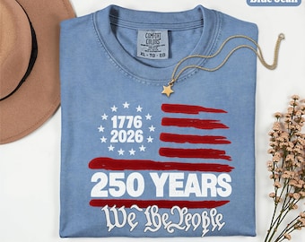 Comfort Colors® 250th Anniversary America Shirt, USA 250 Years T-Shirt, Vintage Independence Day Shirt, We The People Patriotic Tee