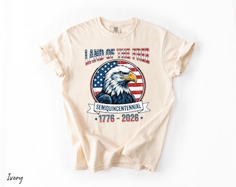 Comfort Colors® Patriotic Shirt 1776 2026, Land Of The Free Shirt, 4th Of July Shirt, America 250 Shirt, USA Eagle, Independence Day Shirt