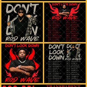 May include: A digital graphic set featuring four designs of Rod Wave with the text Don't Look Down. The images include a portrait of the artist, red flame graphics, and a tour schedule listing various U.S. cities and dates in a black and red color scheme.