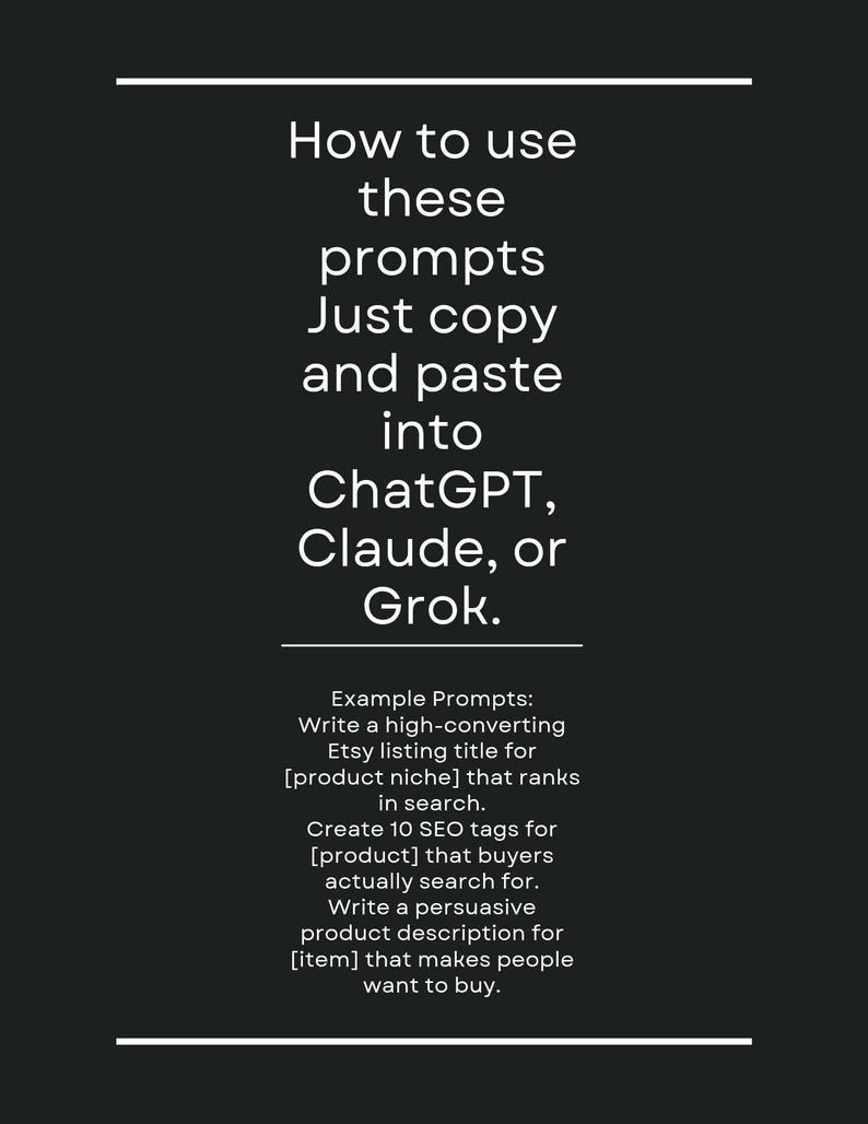 May include: Black graphic with white text: "How to use these prompts. Just copy and paste into ChatGPT, Claude, or Grok." Includes example prompts for Etsy listings: titles, SEO tags, and product descriptions.