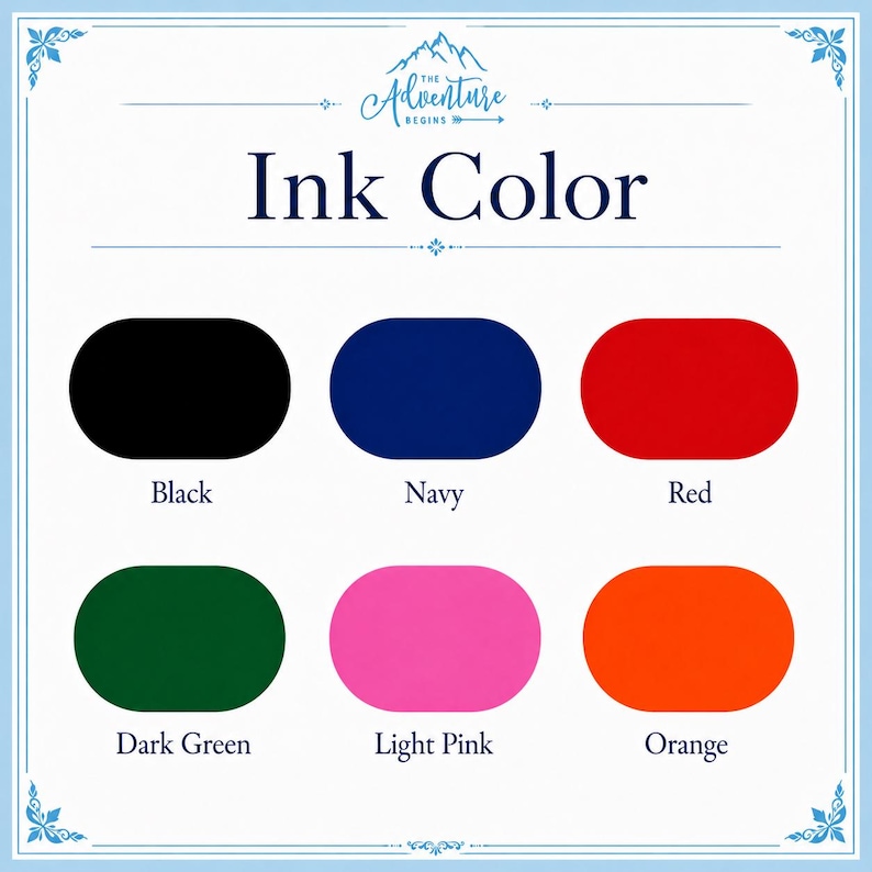 May include: A color chart titled "The Adventure Begins" and "Ink Color" featuring six rounded rectangular swatches in black, navy, red, dark green, light pink, and orange. Each color is labeled with its corresponding name in dark blue text.