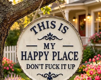 Lugar Feliz – Letrero metálico vintage con mensaje: "Este es mi lugar feliz, no lo arruines". Decoración redonda para pared de jardín, letreros y placas colgantes.