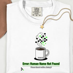 Comfort Colors AI Barista Shirt, “Error: Human Name Not Found” Funny Tech Tee
