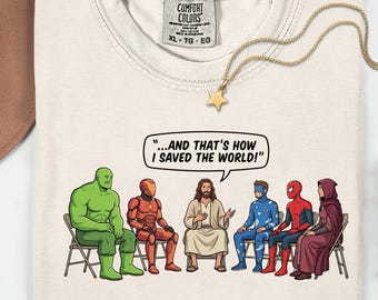 And That's How I Saved The World Comfort Colors Tee