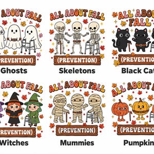 May include: A collection of six graphic designs featuring ghosts, skeletons, black cats, witches, mummies, and pumpkins. Each design includes the text ALL ABOUT FALL (PREVENTION) and depicts characters using canes or walkers amidst autumn leaves.