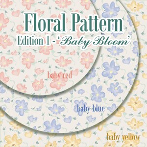 Könnte beinhalten: Eine digitale Grafik mit dem Titel Floral Pattern Edition 1 - Baby Bloom, die drei kreisförmige Musterproben zeigt. Die Designs enthalten babyrote, babyblaue und babygelbe Blumen auf einem hellcremefarbenen Hintergrund mit dünnen grünen Stielen.