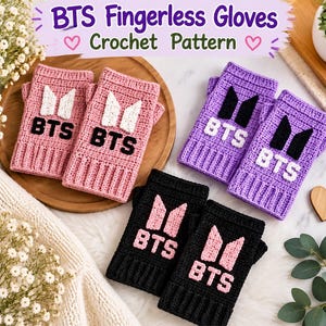 May include: Three pairs of fingerless gloves in pink, purple, and black, each featuring a white or pink BTS logo and text. The text at the top reads BTS Fingerless Gloves Crochet Pattern. The gloves have a ribbed cuff and a simple crochet stitch.