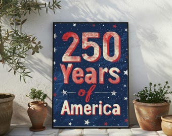 250 Years of America Patriotic Poster, Wall Decor 4th of July Anniversary Print, Independence Commemoration Patriotic Modern Home Decor